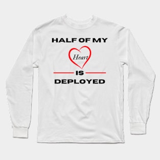 Half Of My Heart Is Deployed Long Sleeve T-Shirt